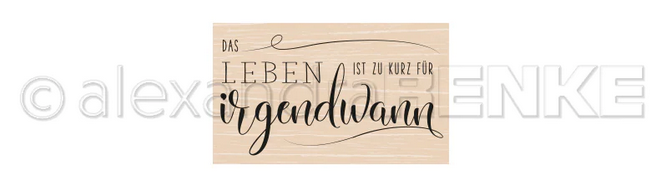 Alexandra Renke - Holzstempel 'Irgendwann'