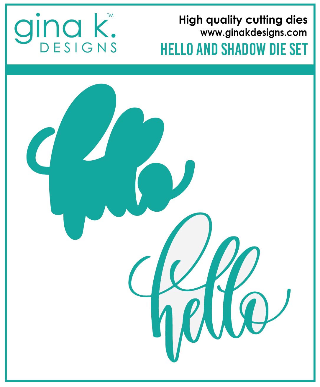 Gina K Designs - DIE- Hello and Shadow