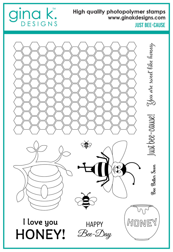 Gina K Designs - STAMPS- Just BEE-cause