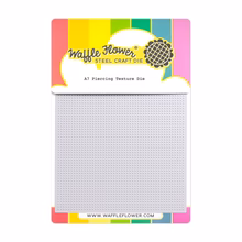 Waffle Flower- A7 Piercing Texture Die