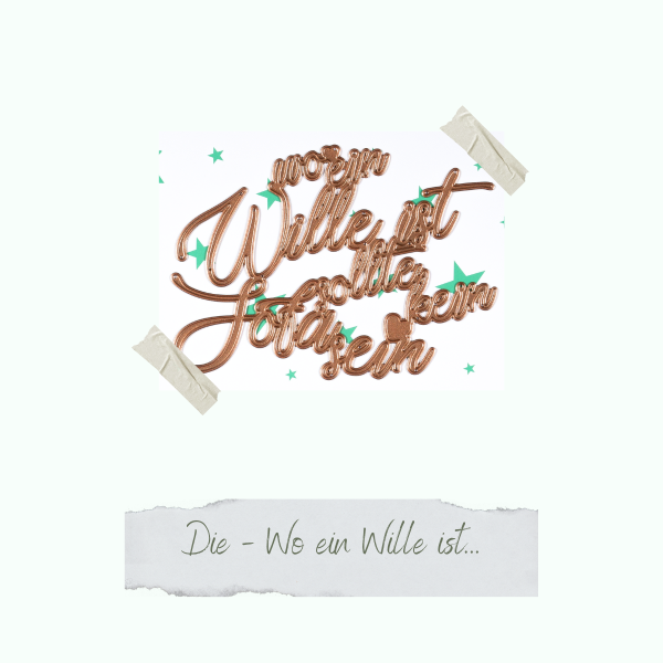 Creative Depot -  Die - Wo ein Wille ist ... 