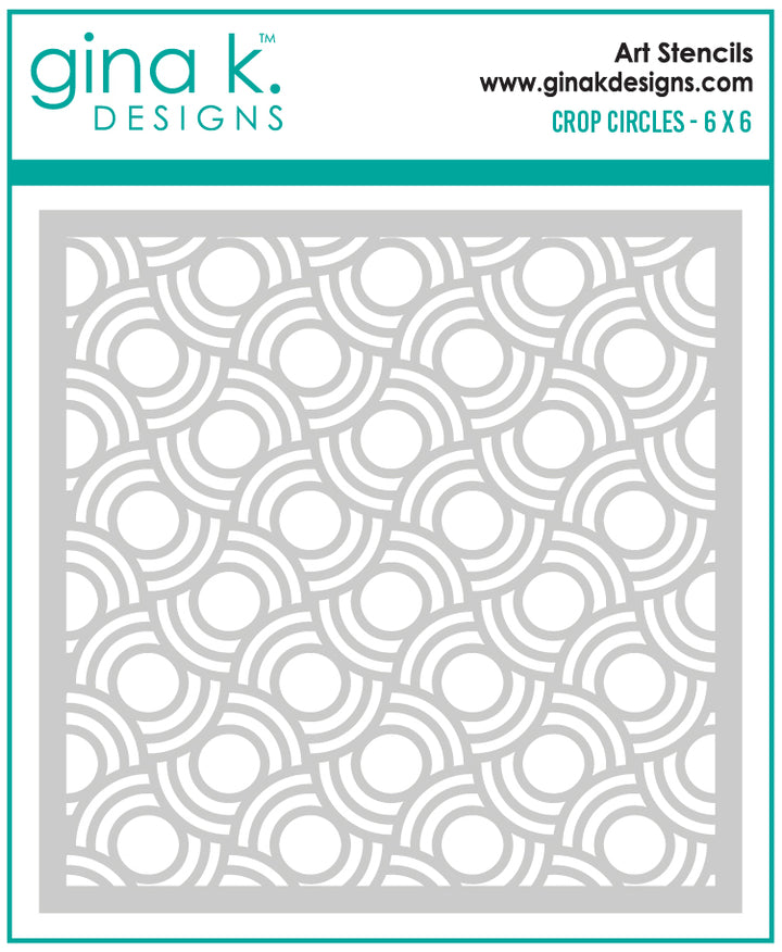 Gina K Designs - STENCIL- Crop Circles Gina K Designs - STENCIL- Crop Circles