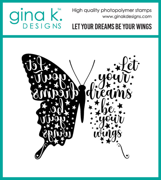 Gina K Designs -  STAMPS- Let Your Dreams Be Your Wings Gina K Designs -  STAMPS- Let Your Dreams Be Your Wings