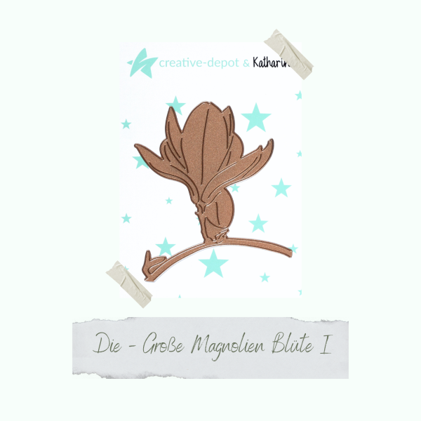 Creative Depot -   Die - Große Magnolienblüte I 