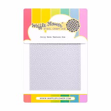 Waffle Flower - Jolly Wave Texture Die